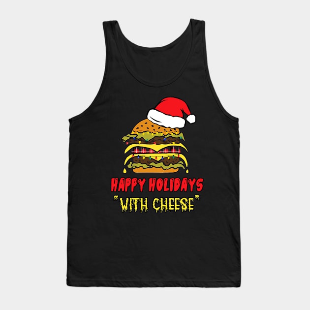 Happy Holidays with Cheese T-Shirt Christmas cheeseburger Tank Top by ruffianlouse